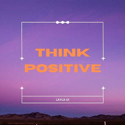 Think positive Layla ui