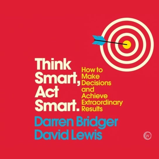 Think Smart, Act Smart Pete Cross, Darren Bridger, Lewis David