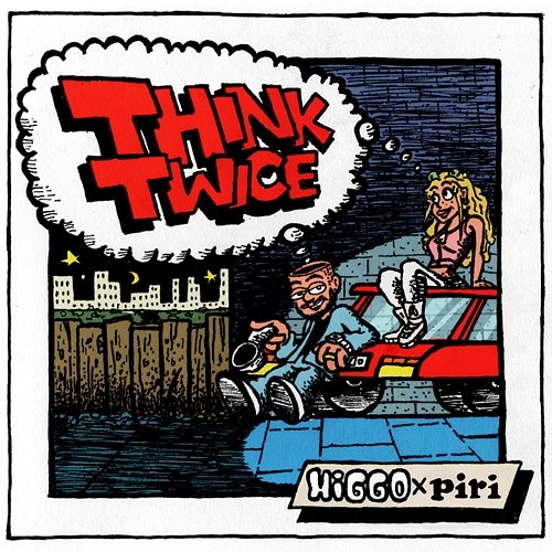 Think Twice Higgo & Piri