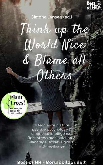 Think up the World Nice & Blame all Others Simone Janson