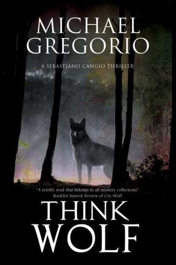 Think Wolf: A Mafia Thriller Set in Rural Italy Gregorio Michael