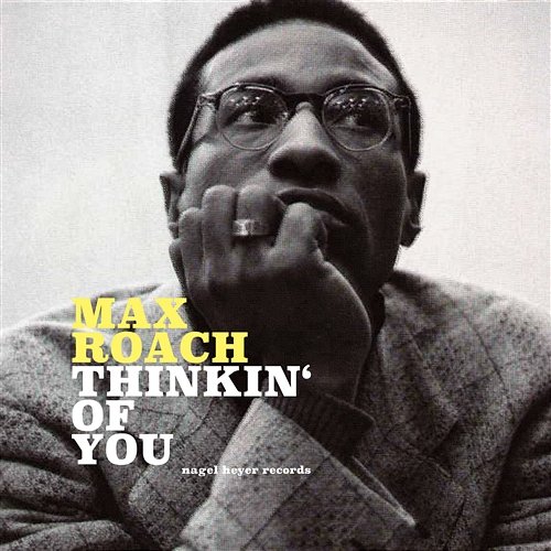 Thinkin' of You Max Roach