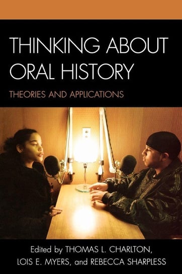 Thinking about Oral History Charlton Thomas L.