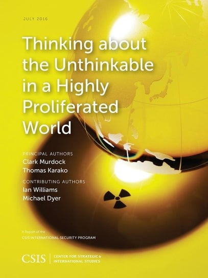 Thinking about the Unthinkable in a Highly Proliferated World Murdock Clark