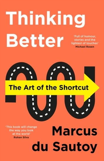 Thinking Better. The Art of the Shortcut Du Sautoy Marcus
