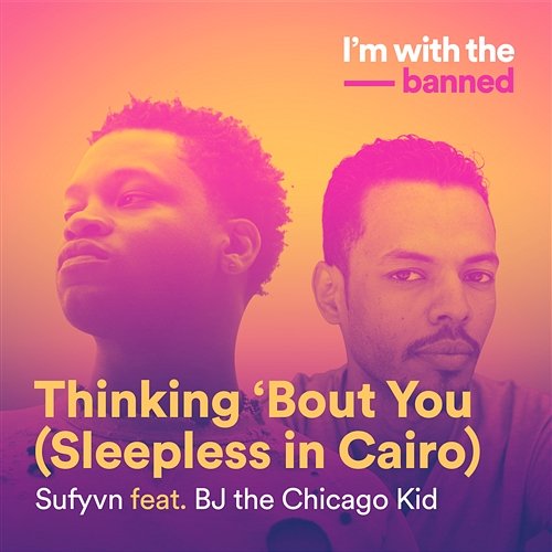Thinking ‘Bout You (Sleepless In Cairo) Sufyvn feat. BJ The Chicago Kid
