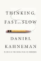 Thinking, Fast and Slow Kahneman Daniel