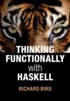 Thinking Functionally with Haskell Bird Richard