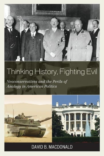 Thinking History, Fighting Evil Macdonald David B.