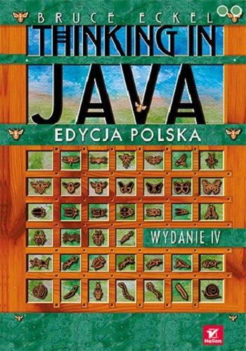 Thinking in Java. Edycja polska Eckel Bruce