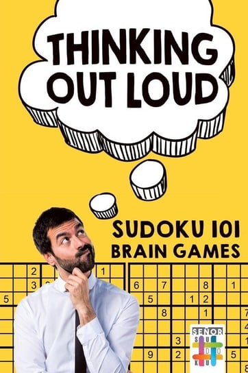 Thinking Out Loud Sudoku 101 Brain Games Senor Sudoku