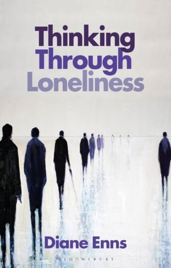 Thinking Through Loneliness Professor Diane Enns