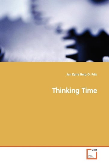 Thinking Time Friis Jan Kyrre Berg O.