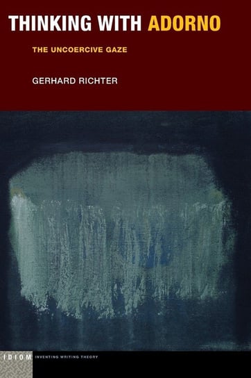 Thinking with Adorno Richter Gerhard