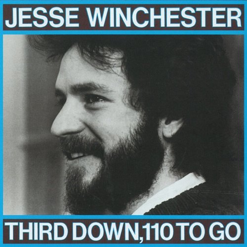 Third Down, 110 To Go Jesse Winchester