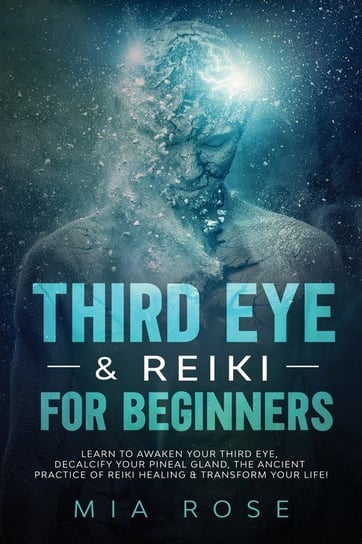 Third Eye & Reiki for Beginners Rose Mia