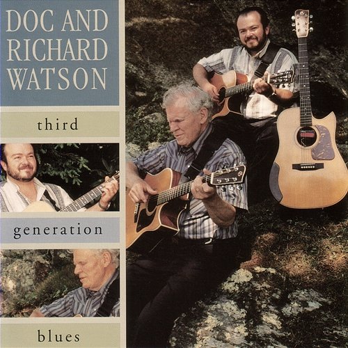 Third Generation Blues DOC WATSON, Richard Watson