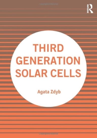 Third Generation Solar Cells Opracowanie zbiorowe