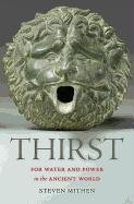 Thirst: Water and Power in the Ancient World Mithen Steven
