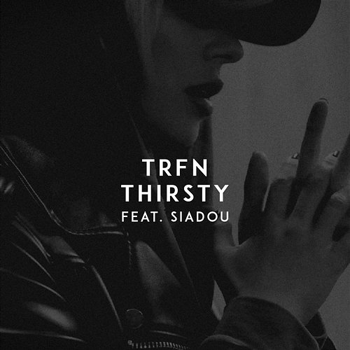 Thirsty TRFN, Siadou