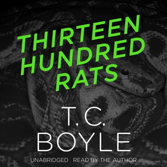 Thirteen Hundred Rats Boyle T. C.