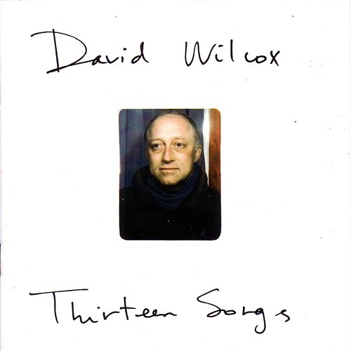 Thirteen Songs David Wilcox