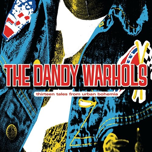 Thirteen Tales From Urban Bohemia The Dandy Warhols
