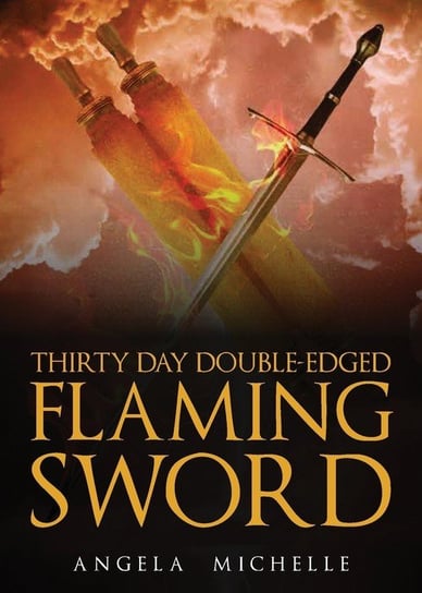 Thirty Day Double-Edged Flaming Sword Michelle Angela