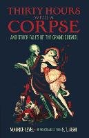 Thirty Hours with a Corpse: and Other Tales of the Grand Gui Level Maurice