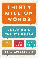 Thirty Million Words: Building a Child's Brain Suskind Dana
