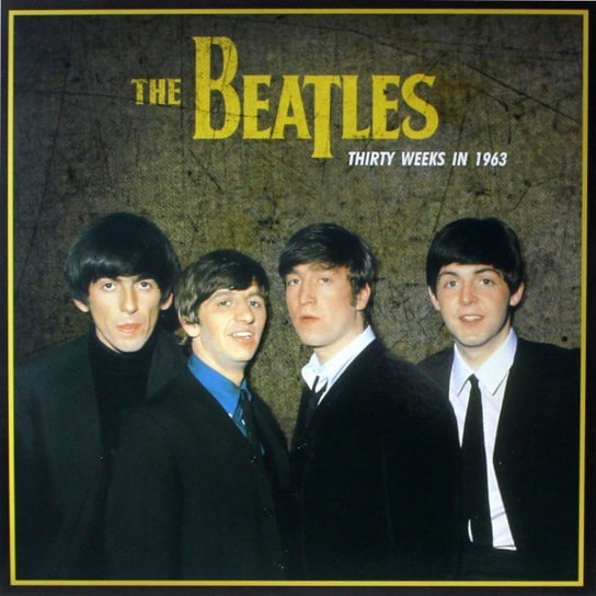 Thirty Weeks In 1963 The Beatles
