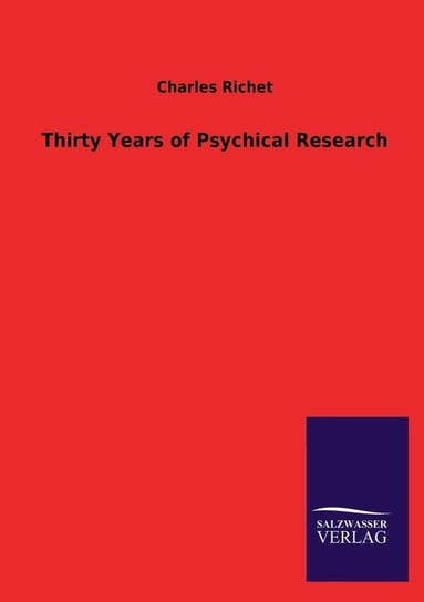 Thirty Years of Psychical Research Richet Charles