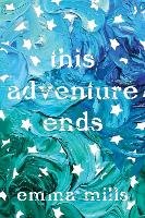 This Adventure Ends Mills Emma