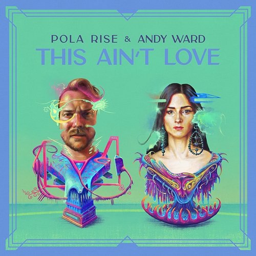 This Ain’t Love Pola Rise, Andy Ward