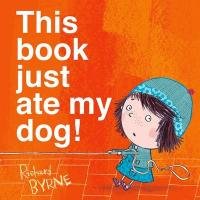 This Book Just Ate My Dog Byrne Richard
