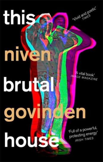 This Brutal House. Shortlisted for the Gordon Burn Prize 2019 Niven Govinden