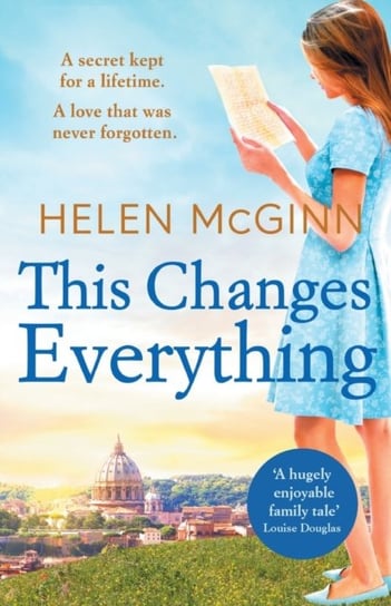 This Changes Everything: An uplifting story of love and family from Saturday Kitchens Helen McGinn Helen McGinn