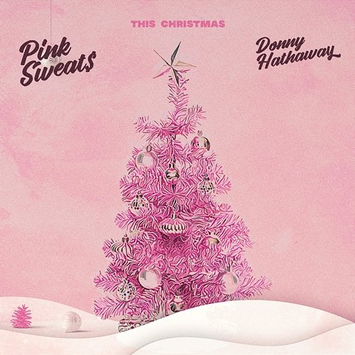 This Christmas Pink Sweat$, Donny Hathaway