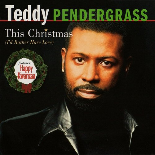 This Christmas (I'd Rather Have Love) Teddy Pendergrass