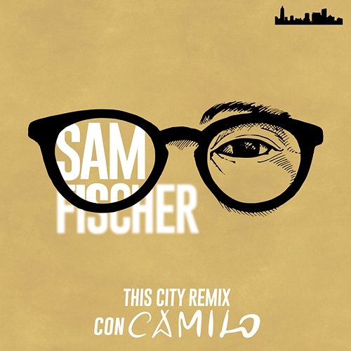 This City Remix Sam Fischer con Camilo
