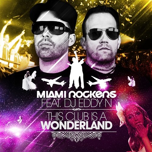 This Club Is A Wonderland Miami Rockers feat. DJ Eddy N