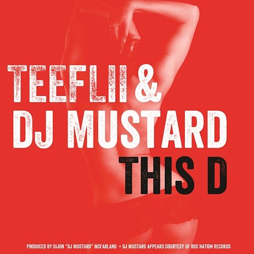 This D TeeFLii and DJ Mustard