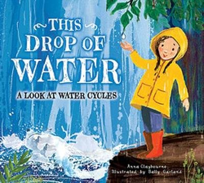 This Drop of Water Anna Claybourne