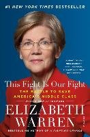 This Fight Is Our Fight: The Battle to Save America's Middle Class Warren Elizabeth