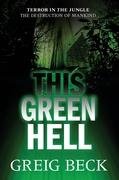 This Green Hell Beck Greig