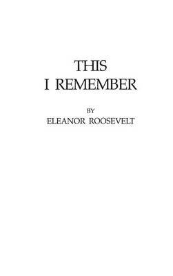 This I Remember Roosevelt Eleanor