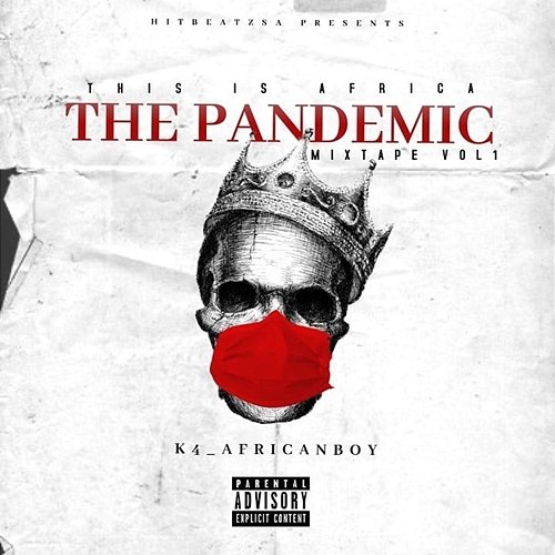 This Is Africa: The Pandemic Mixtape, Vol. 1 Hitbeatz SA & K4_Africanboy