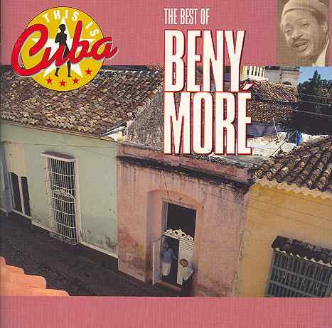 This Is Cuba The Best Of Beny More More Benny