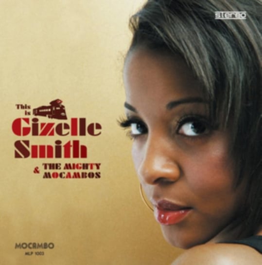 This Is Gizelle Smith & The Mighty Mocambos Smith Gizelle & The Mighty Mocambos
