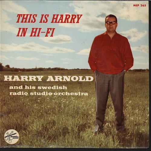 This Is Harry In Hi-Fi Harry Arnold and His Swedish Radio Studio Orchestra